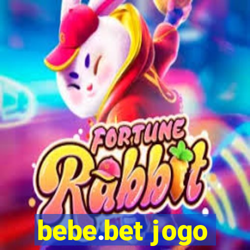 bebe.bet jogo